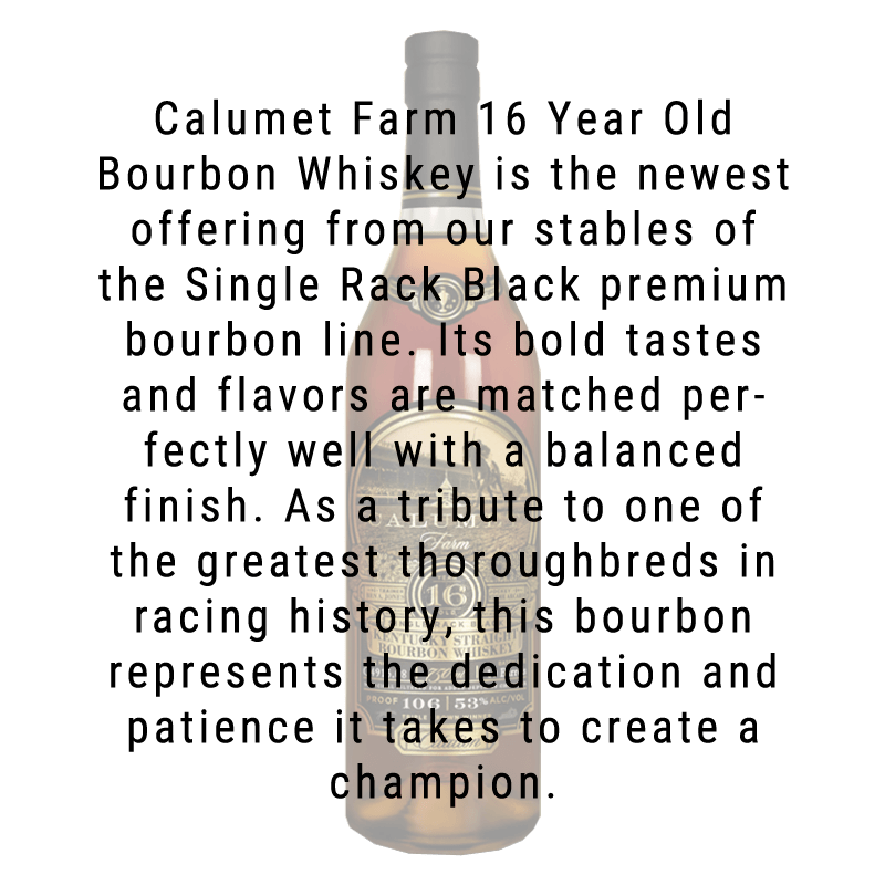 Buy Calumet Farm 16 Year Old Kentucky Straight Bourbon