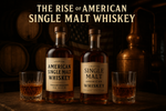 The Rise of American Single Malt Whiskey