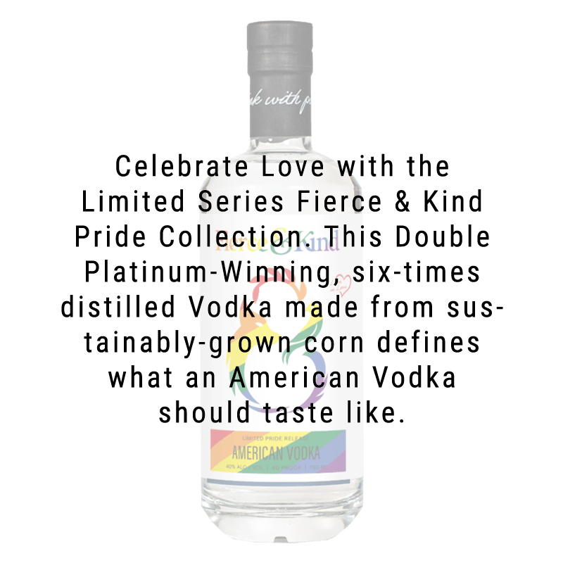 Fierce and Kind Pride Edition Vodka 750ml