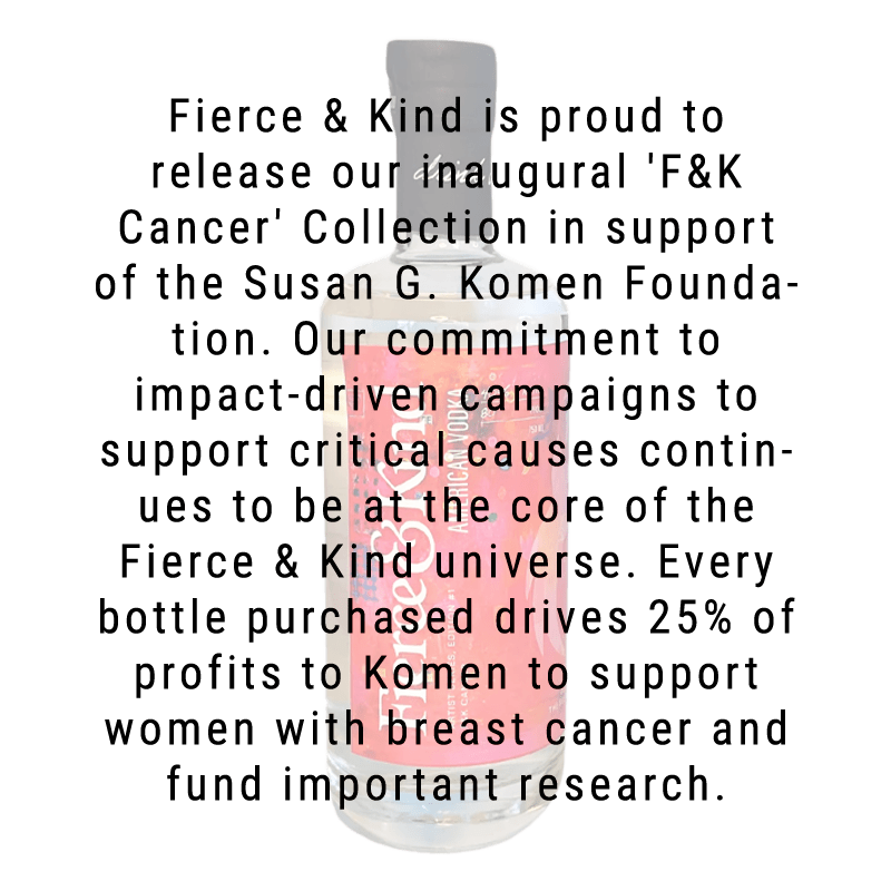 Fierce and Kind Cancer' Collection American Vodka 750ml