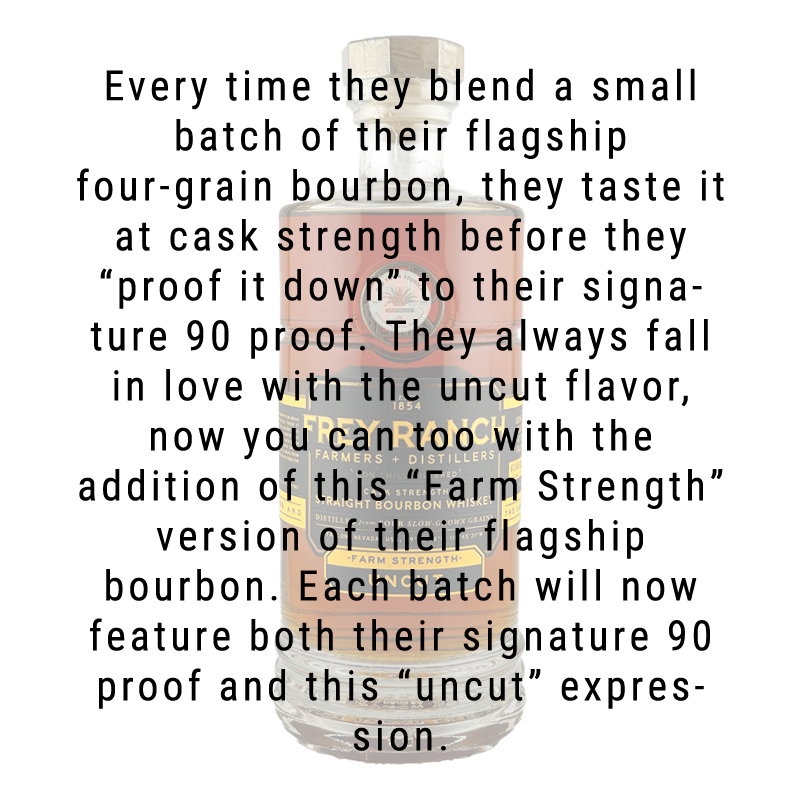 
            
                Load image into Gallery viewer, Frey Ranch Farm Strength Uncut Bourbon Whiskey 750mL
            
        