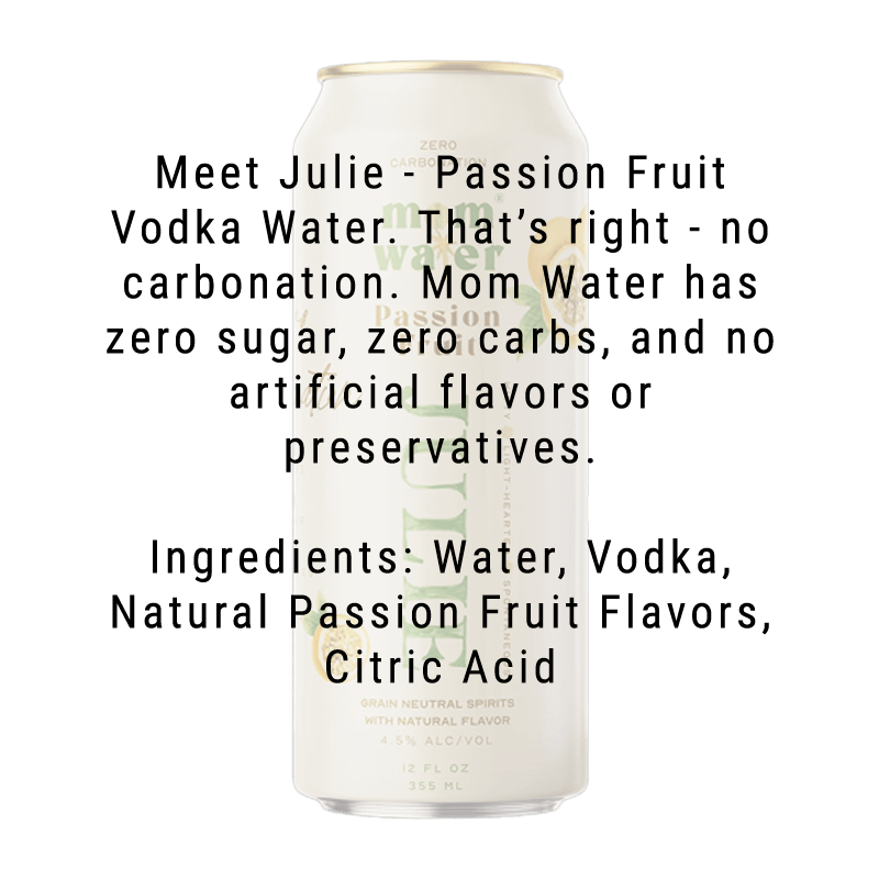 Mom Water Julie - Passion Fruit Cocktail 12.oz 4 Pack