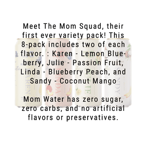 
            
                Load image into Gallery viewer, Mom Water Meet The Mom Squad - Variety Pack Cocktails 12.oz
            
        