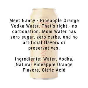 Mom Water Nancy - Pineapple Orange Cocktail 12.oz 4 Pack