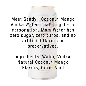 
            
                Load image into Gallery viewer, Mom Water Sandy - Coconut Mango Cocktail 12.oz 4 Pack
            
        