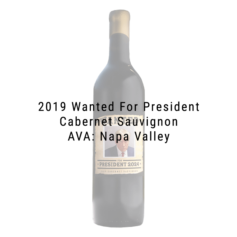 Wanted For President 2024 Cabernet Sauvignon 6 Pack