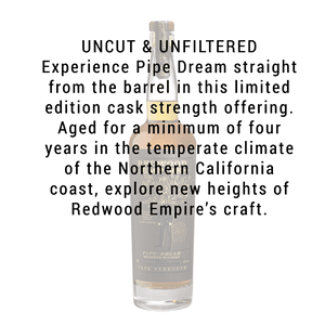 Redwood Empire Pipe Dream Cask Strength Whiskey 750mL